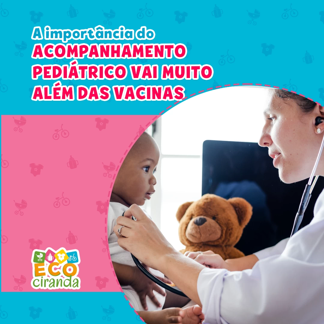 A importância do acompanhamento pediátrico vai muito além das vacinas