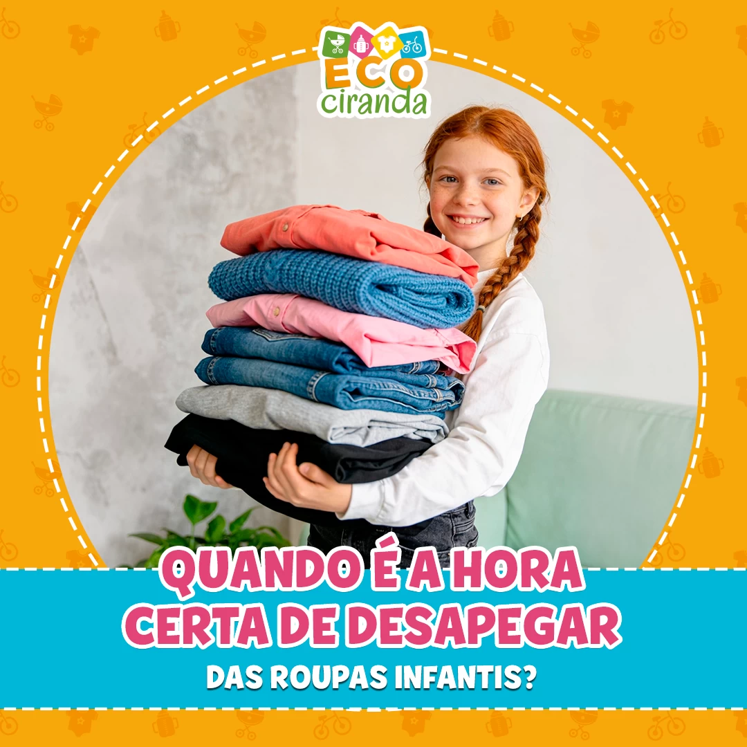 QUANDO É A HORA CERTA DE DESAPEGAR DAS ROUPAS INFANTIS?