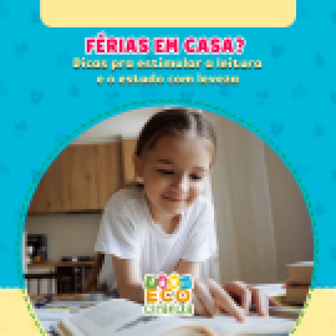 Férias em casa? Dicas pra estimular a leitura e o estudo com leveza
