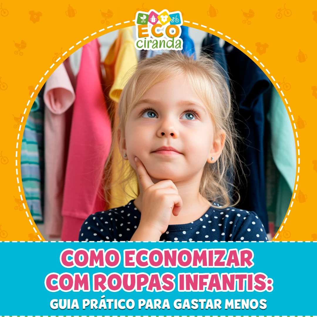 COMO ECONOMIZAR COM ROUPAS INFANTIS: GUIA PRÁTICO PARA GASTAR MENOS