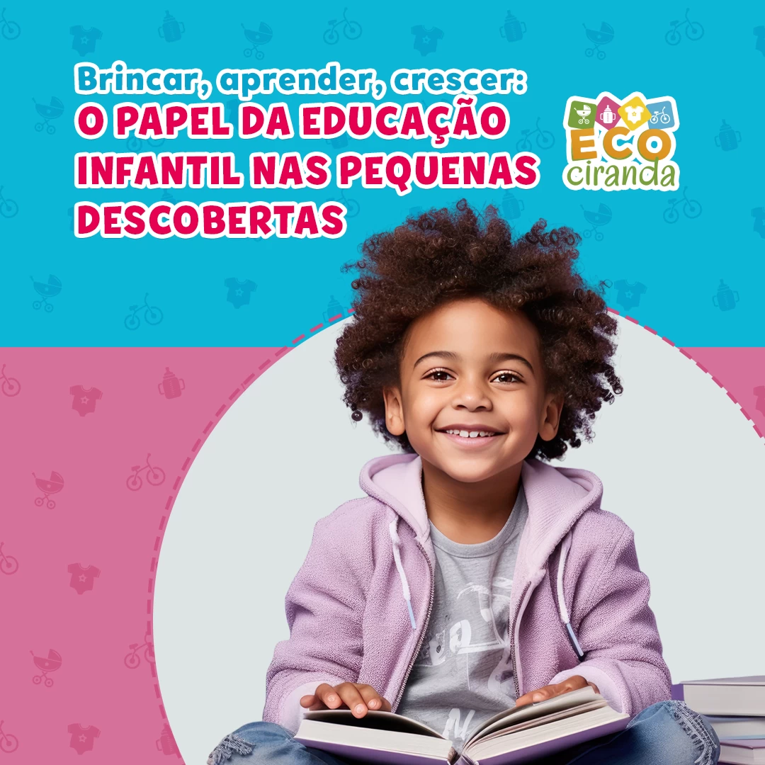 Brincar, aprender, crescer: o papel da educação infantil nas pequenas descobertas