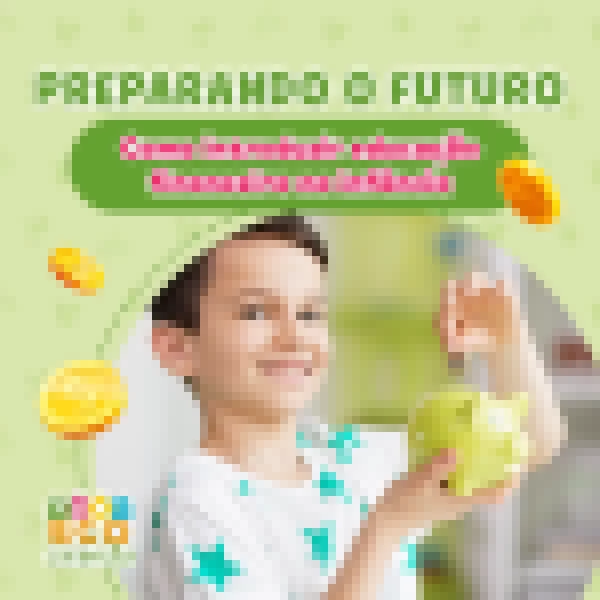 Preparando o futuro: Como introduzir educação financeira na infância