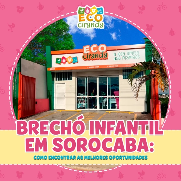 BRECHÓ INFANTIL EM SOROCABA: COMO ENCONTRAR AS MELHORES OPORTUNIDADES