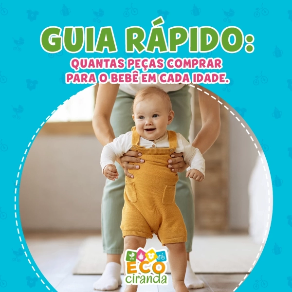Guia rápido: quantas peças comprar para o bebê em cada idade.